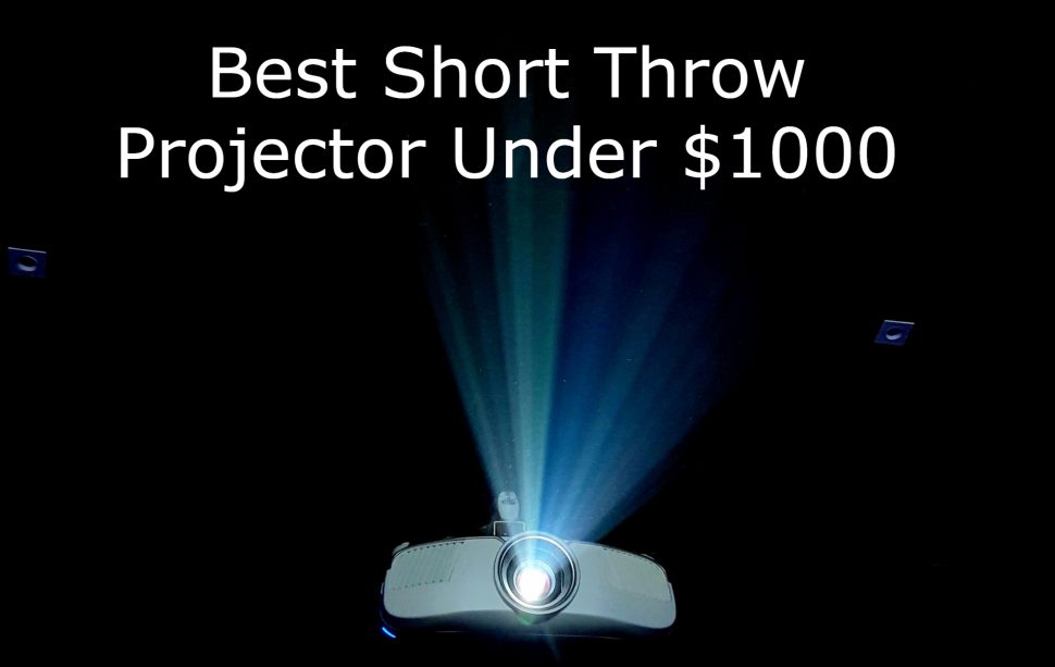 Best Short Throw Projector Under 1000