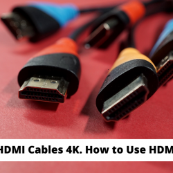 Are All HDMI Cables 4K. How to Use HDMI Cable?