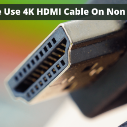 Can We Use 4K HDMI Cable On Non 4K TV?