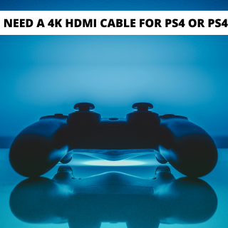 DO YOU NEED A 4K HDMI CABLE FOR PS4 OR PS4 PRO?