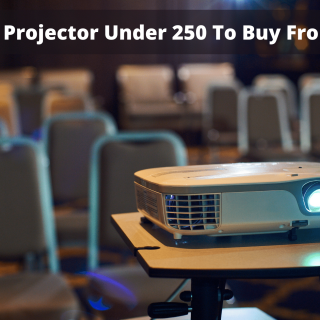 Top 5 Best Projector Under 250 To Buy From Amazon