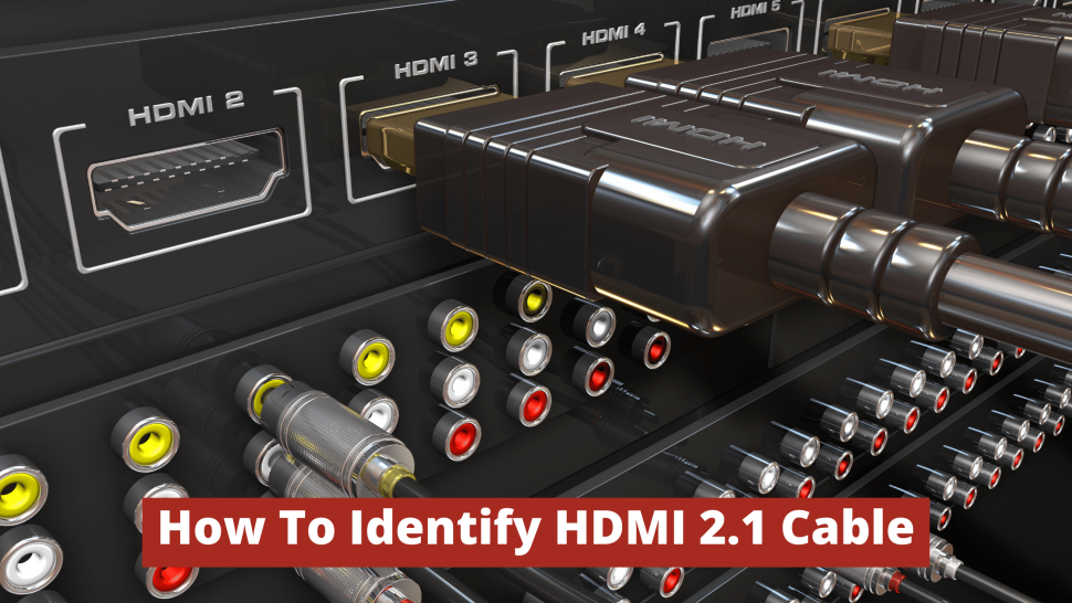 How To Identify HDMI 2.1 Cable