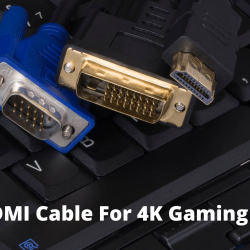 Best HDMI Cable For 4K Gaming To Buy