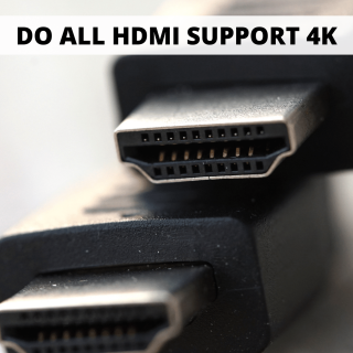 DO ALL HDMI SUPPORT 4K