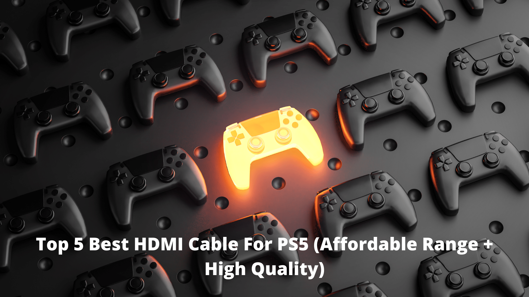 Top 5 Best HDMI Cable For PS5 (Affordable Range + High Quality)