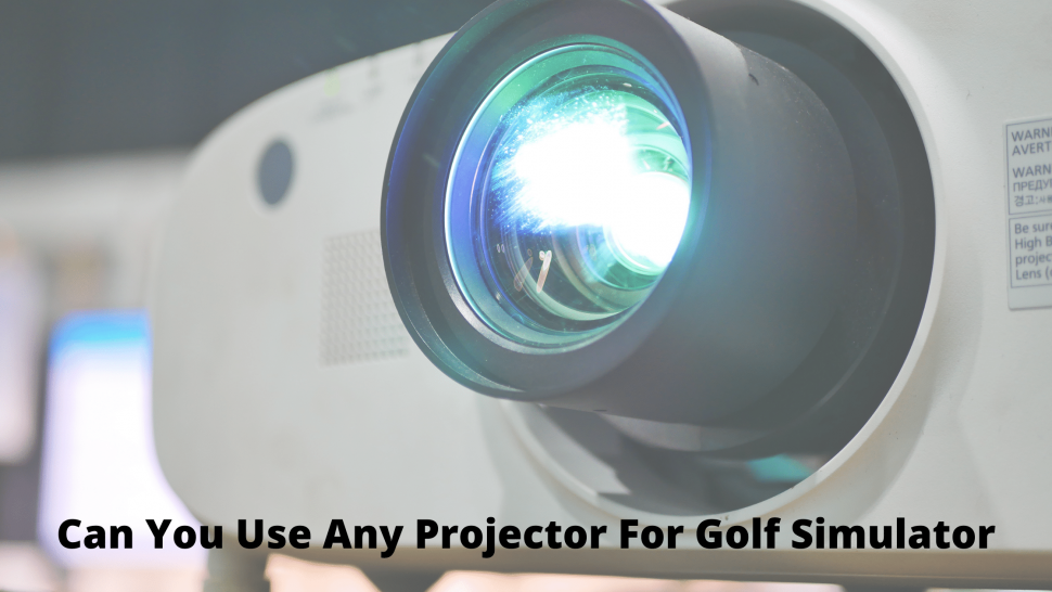 Can You Use Any Projector For Golf Simulator