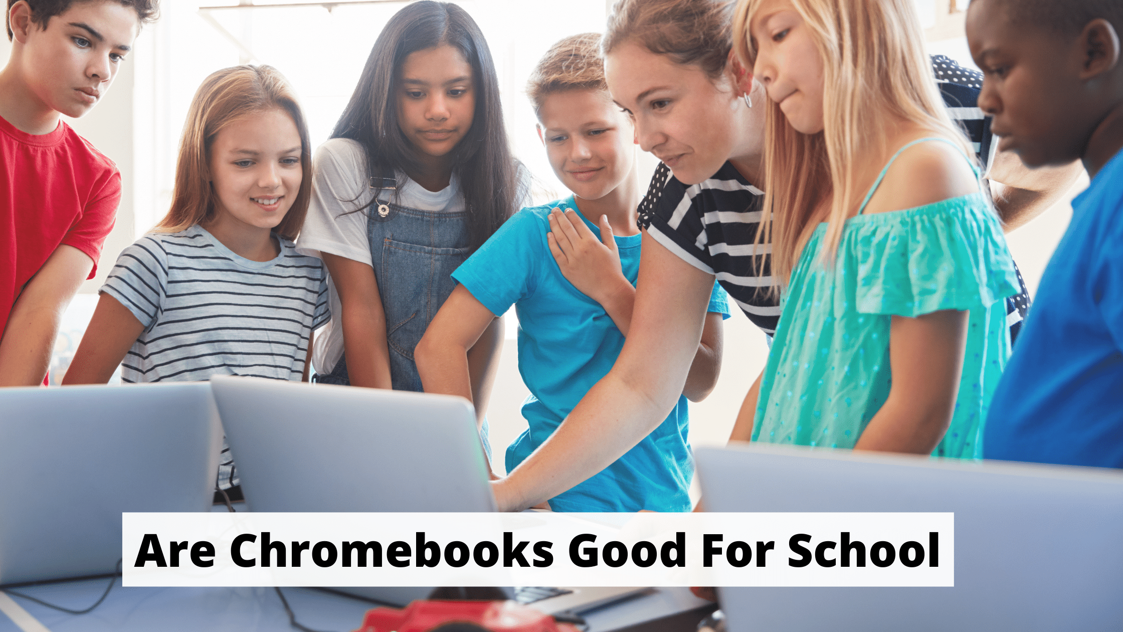 Are Chromebooks Good For School
