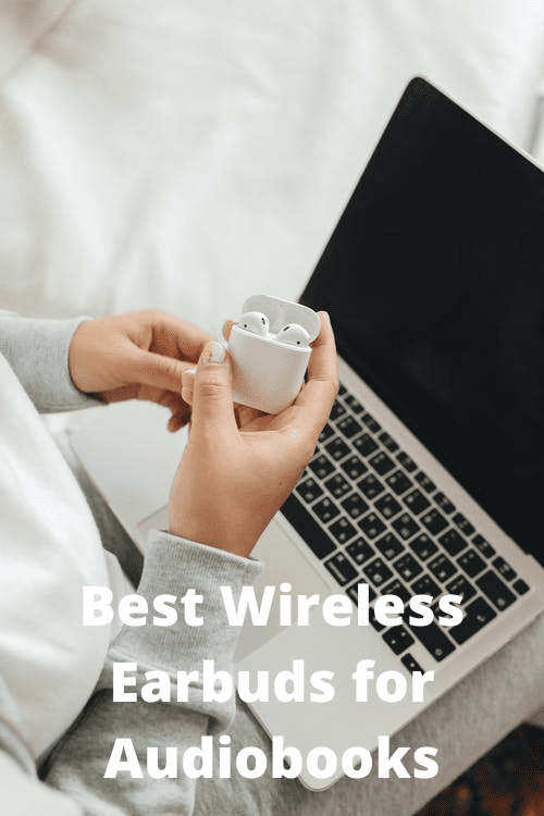 Best Wireless Earbuds for Audiobooks