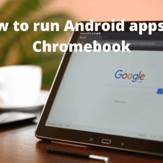 How to run Android apps on Chromebook