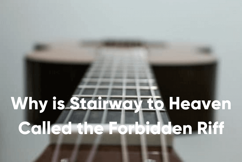 Why is Stairway to Heaven Called the Forbidden Riff?