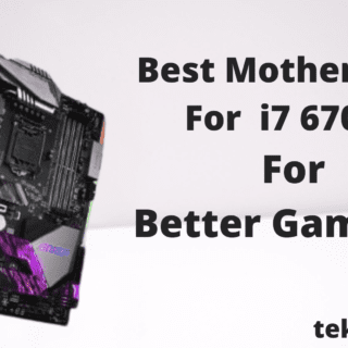 Best Motherboard for i7 6700k