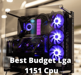 Best Budget Lga 1151 Cpu