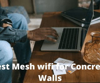 Best Mesh wifi for Concrete Walls
