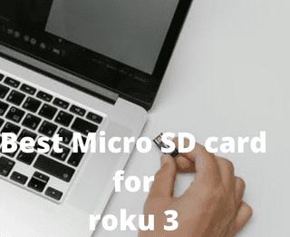 Best Micro SD card for roku 3