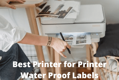 6 Best Printer for Printer Water Proof Labels in 2023