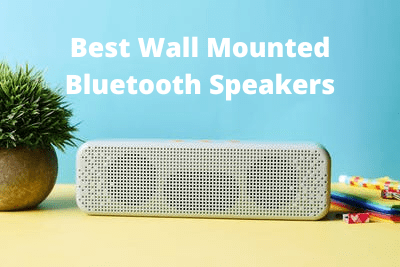 7 Best Wall Mounted Bluetooth Speakers in 2023