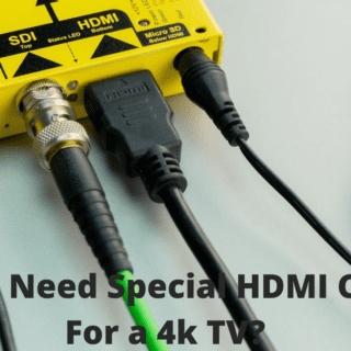 Do You Need Special HDMI Cables For a 4k TV?