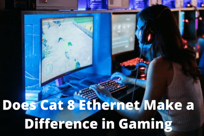 Does Cat 8 Ethernet Make a Difference in Gaming _ Best Reviews Guide
