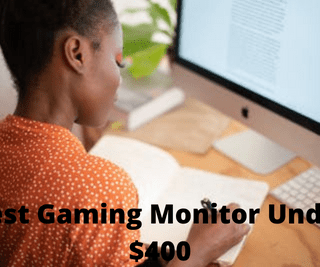 Best Gaming Monitor Under $400