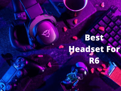 5 Best Headset For R6 in 2023