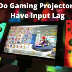 Do Gaming Projectors Have Input Lag