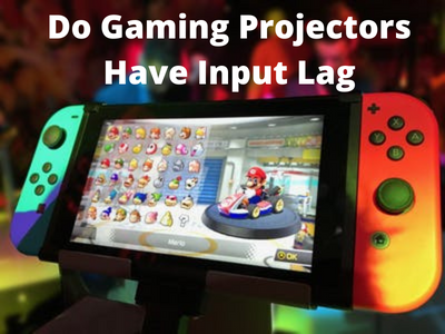 Do Gaming Projectors Have Input Lag