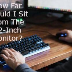 How Far Should I Sit From The 32-Inch Monitor?
