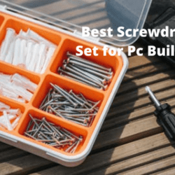 Best Screwdriver Set for Pc Building