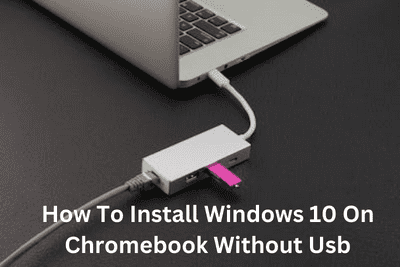 How To Install Windows 10 On Chromebook Without Usb