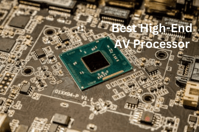 Best High-End AV Processor in 2023
