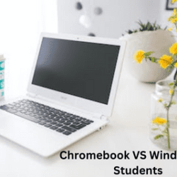 Chromebook VS Windows for Students