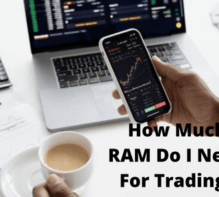How Much RAM Do I Need For Trading?