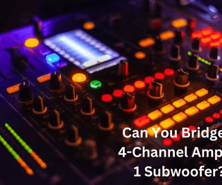 Can You Bridge a 4-Channel Amp to 1 Subwoofer?