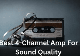 Best 4-Channel Amp For Sound Quality
