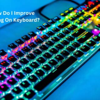 How Do I Improve Gaming On Keyboard?