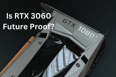 Is RTX 3060 Future Proof?