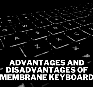 Advantages and Disadvantages of Membrane Keyboard