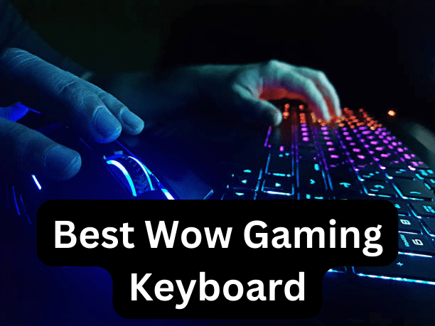 Best Wow Gaming Keyboard in 2023