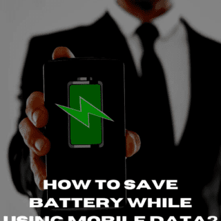 How to Save Battery While Using Mobile Data?