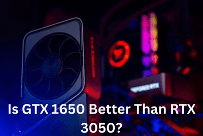 Is GTX 1650 Better Than RTX 3050?