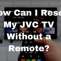 How Can I Reset My JVC TV Without a Remote?