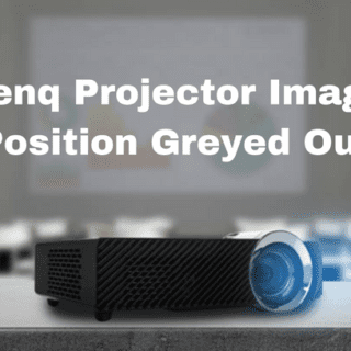 Benq Projector Image Position Greyed Out