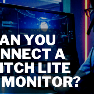 Can You Connect a Switch Lite to a Monitor?