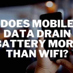 Does Mobile Data Drain Battery More Than WiFi?