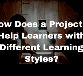How Does a Projector Help Learners with Different Learning Styles?