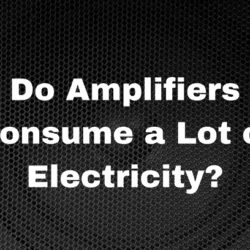 Do Amplifiers Consume a Lot of Electricity?