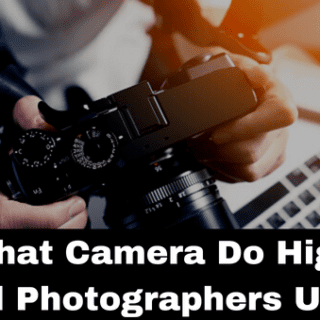 What Camera Do High End Photographers Use?