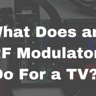 What Does an RF Modulator Do For a TV?