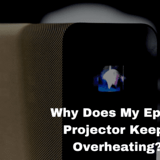 Why Does My Epson Projector Keeps Overheating?