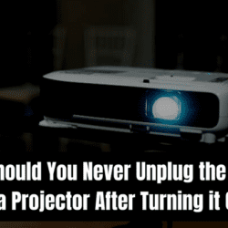 Why Should You Never Unplug the Power On a Projector After Turning it Off?